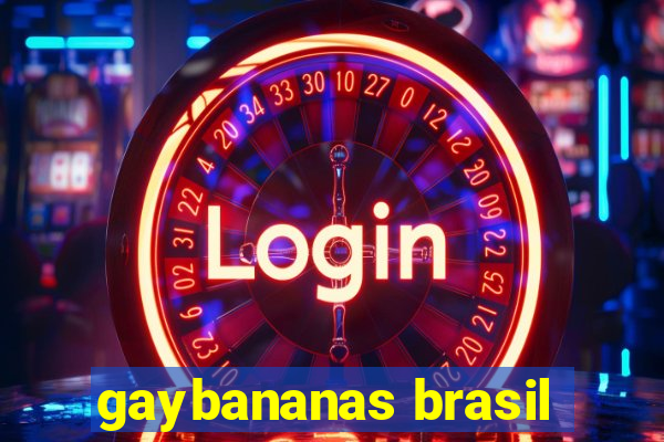 gaybananas brasil